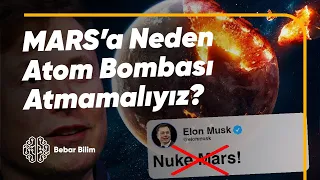 MARS'a Neden Atom Bombası Atmamalıyız?