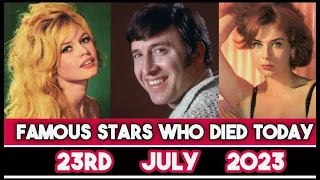 Famous Celebrities Who Died Today 23rd July 2023 Actors Died Today Sad News Stars Died