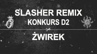 SŁOŃ/MIKSER SLASHER (ŻWIREK REMIX) | KONKURS D2