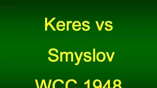 Paul Keres vs Vasily Smyslov -1948