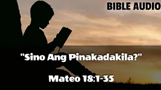 Bible Story Audio - Sino ang dakila sa kaharian ng langit (tagalog)