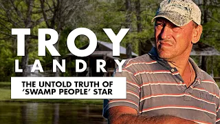 The Untold Truth Of 'Swamp People' Star - Troy Landry