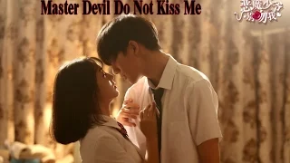 || Master Devil Do Not Kiss Me S1 ||