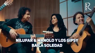 Nilufar Usmonova & Manolo Y Los Gipsy - Baila soledad (Official video) #UydaQoling