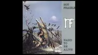 Not Fragile - Hard To Be Alive (Full Album)