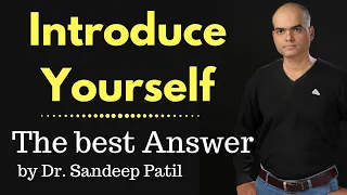 Introduce Your Self-the best answer | Interview-Part 5 | Interview preparation | by Dr Sandeep Patil