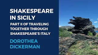 Dorothea Dickerman: Shakespeare in Sicily: Part II of Traveling Together Through Shakespeare’s Italy