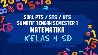 SOAL PTS STS UTS MATEMATIKA KELAS 4 SEMESTER 1