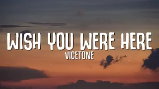 Vicetone, Willim - Wish You Were Here (Lyrics) ft. Wink XY