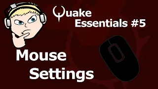 Quake Essentials #5 - Mouse Settings