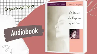 O PODER DA ESPOSA QUE ORA I AUDIOBOOK I Stormie Omartian