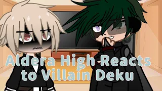 (BNHA)Past Aldera High Reacts to Villain Deku[]Angst []Villain Deku AU[] Yummi Emiku