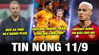 TIN NÓNG BÓNG ĐÁ 11/9| ĐỨC SA THẢI HLV HANSI FLICK, HÀ LAN THẮNG TRẬN, ANTONY DỪNG THI ĐẤU CHO MU