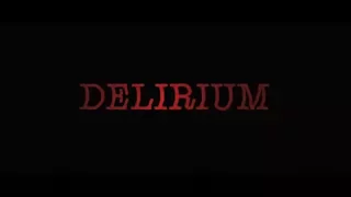 Delirium - Trailer HD