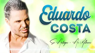 EDUARDO COSTA MÚSICAS SERTANJAS TOP MAIS TOCADAS 2022 EDUARDO COSTA COLETÂNEA MÚSICAS 2022