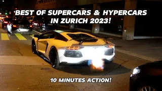 BEST OF Supercars & Hypercars in Zurich 2023!!! *BRUTAL SOUNDS*