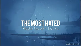 Meelai Kuzuri × Damvo - The Most Hated