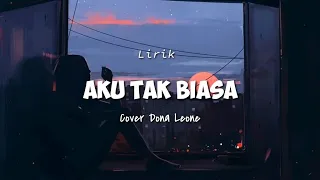 Aku Tak Biasa (Lirik) - Alda Risma || Dona Leone Cover