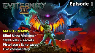 Doom II: Eviternity 2 - Episode 1 (MAP01 - MAP05) - Blind Ultra-Violence 100%