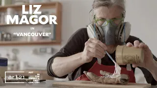 Liz Magor in "Vancouver" - Season 8 | Art21