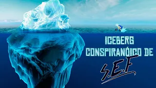 El Iceberg ""conspiranoico"" de S.E.F