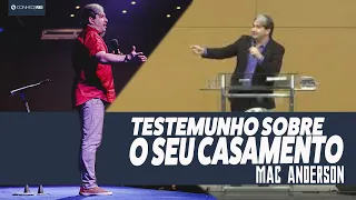 Mac Anderson | Testemunho Sobre o Seu Casamento