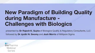 NEW PARADIGM OF BUILDING QUALITY DURING MANUFACTURE – CHALLENGES WITH BIOLOGICAL PRODUCTS