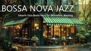 Smooth Jazz Bossa Nova for Relaxation, Working ☕ Outdoor Coffee Morning Ambience   Bossa Nova Music