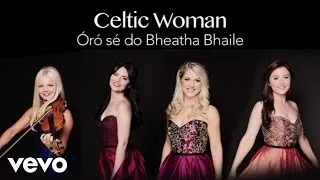 Celtic Woman - Óró sé do bheatha 'bhaile (Audio)