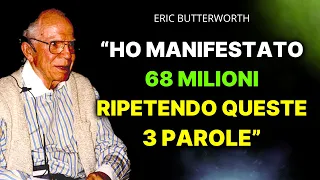 Devi solo ripetere 3 parole e il denaro arriverà senza sforzo - Eric Butterworth