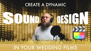 Create A Dynamic Sound Design In Your Wedding Films