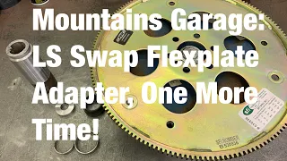 Mountains Garage: LS Swap Flexplate Adapter One More Time.