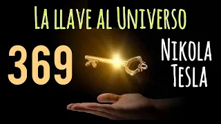 La Llave al Universo 🔑 369 Hz Frecuencia Nikola Tesla 🔑 CODIGO SECRETO DEL UNIVERSO 369Hz ➤