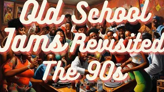 Old School Jams -  the 90s