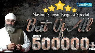 BEST OF ALL ( MASHUP SANGAT REQUEST SPECIAL) - AMRITVELA TRUST.