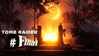 Shadow of the Tomb Raider  Part 7 Final Épico com Eclipse total do sol!!!! [ PC - Playthrough 4K ]