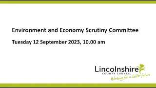 Lincolnshire County Council – Environment and Economy Scrutiny Committee - 12 September 2023