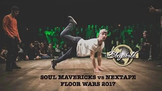 NEXTAPE VS SOUL MAVRICKS [3on3 QUARTER-FINAL] ▶ FLOOR WARS 2017 ◀ ⓒ .BBoy World