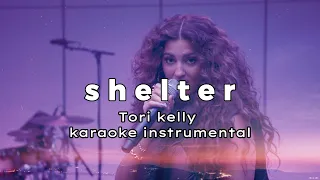 shelter - Tori Kelly Karaoke Instrumental