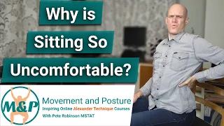 Why is Sitting So Uncomfortable?  Can the Alexander Technique Help?