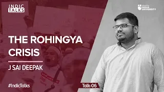 The Rohingya Crisis - J. Sai Deepak - #IndicTalks