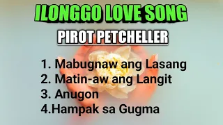 ILONGGO LOVE SONG || PIROT PETCHELLER