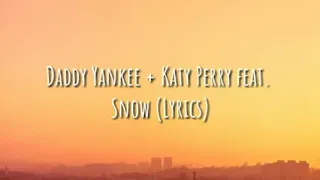 DaddY  Yanke ( con calma) ft Katy Perry Remix  &Snow  /Lyrics/ en español