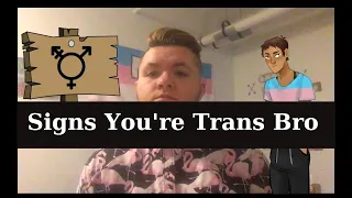 Signs You're Trans Bro // FTM