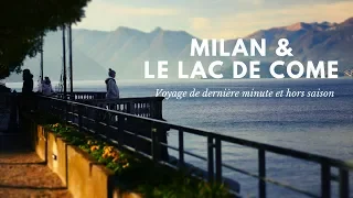 Milan & Le lac de Come / Voyage de derniere minute et hors saison