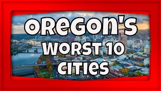 10 Worst Cities in Oregon | The Places You Don't Want to Live in 2021