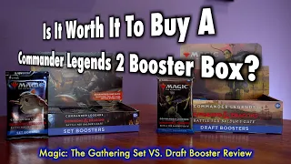 Is It Worth It To Buy A Commander Legends 2 Booster Box? Set VS Draft Packs | Magic: The Gathering