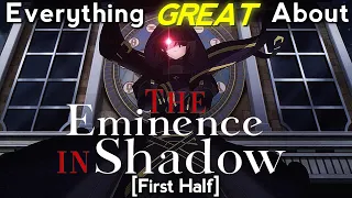 Everything GREAT About: The Eminence in Shadow | First Half