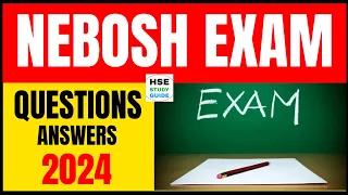 NEBOSH Exam Questions and Answers 2024 @hsestudyguide