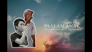 Paalam Anak Ko (Baby Noah) By: Joker Thugs Ft: Jay Thug (Prod: Doble Anc Beats)